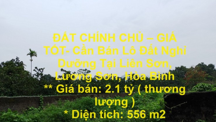 ĐẤT CHÍNH CHỦ – GIÁ TỐT- Cần Bán Lô Đất Nghỉ Dưỡng Tại Liên Sơn, Lương Sơn, Hòa Bình